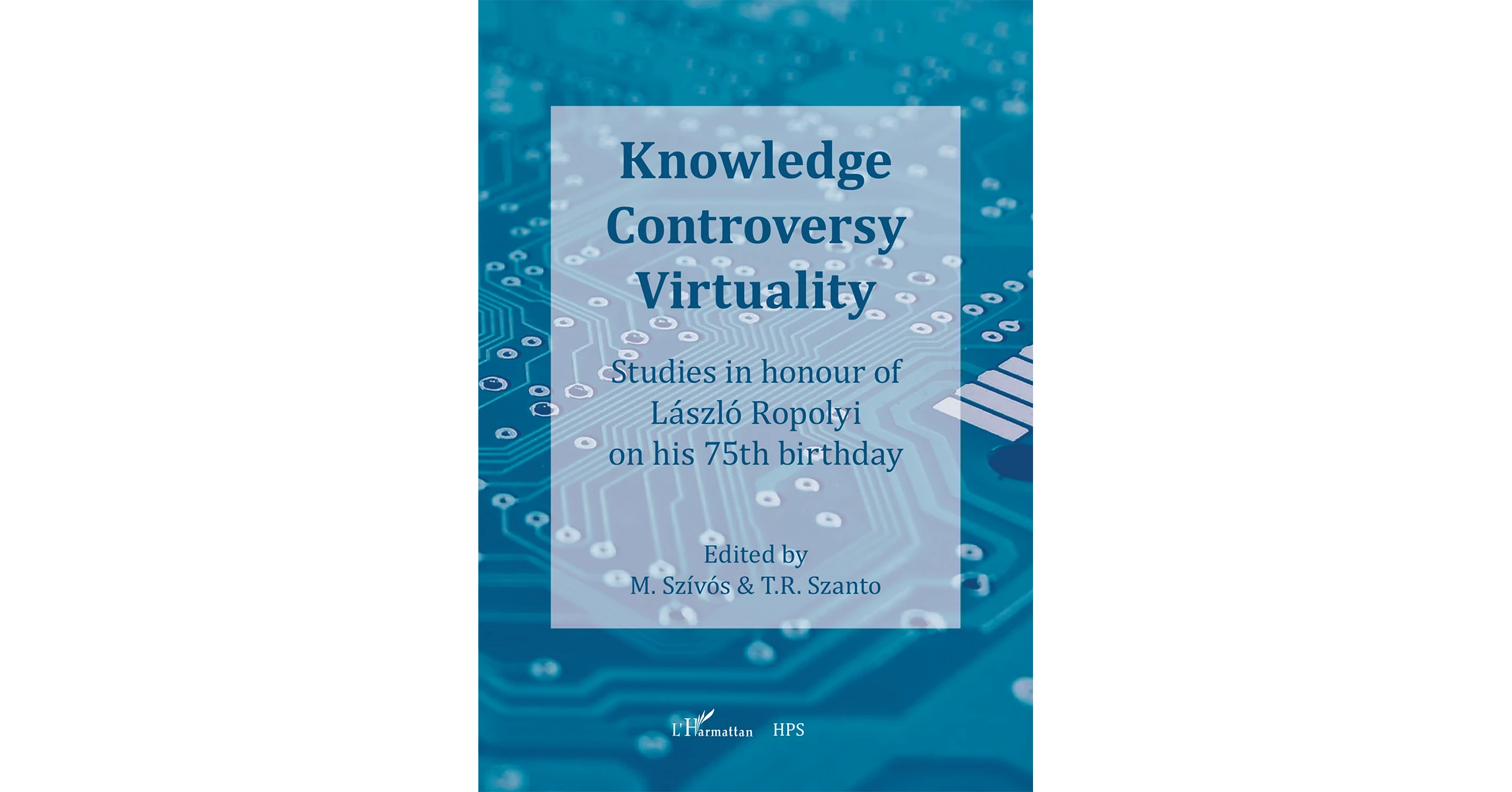 Knowledge Controversy Virtuality - M. Szívós & T.R. Szanto - L ...