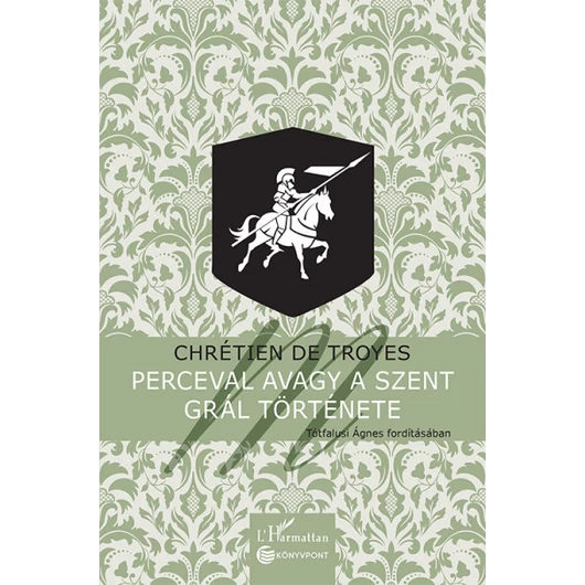 Perceval avagy a Szent Grál története 