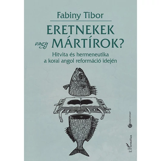 Eretnekek vagy mártírok?