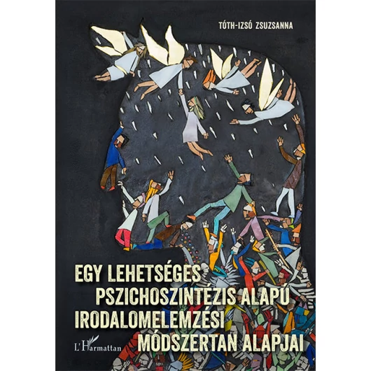 Egy lehetséges pszichoszintézis alapú irodalomelemzési módszertan alapjai 