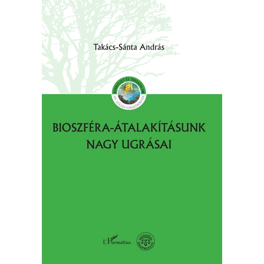 Bioszféra-átalakításunk nagy ugrásai