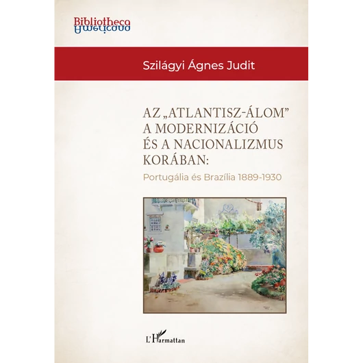 "Atlantisz-álom" a modernizáció és a nacionalizmus korában