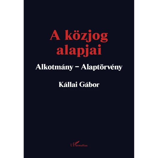 A közjog alapjai. Alkotmány – Alaptörvény