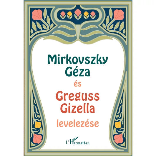 Mirkovszky Géza és Greguss Gizella levelezése
