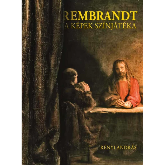 Rembrandt - a képek színjátéka