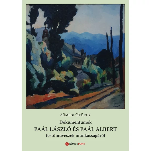 Dokumentumok Paál László és Paál Albert festőművészek munkásságáról