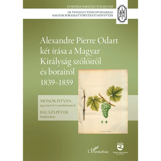 Odart két írása a Magyar Királyság szőlőiről és borairól 1839–1859