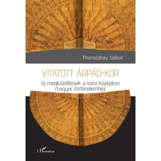 Vitatott Árpád-kor