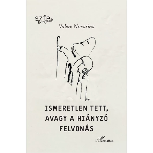 Ismeretlen tett, avagy a hiányzó felvonás