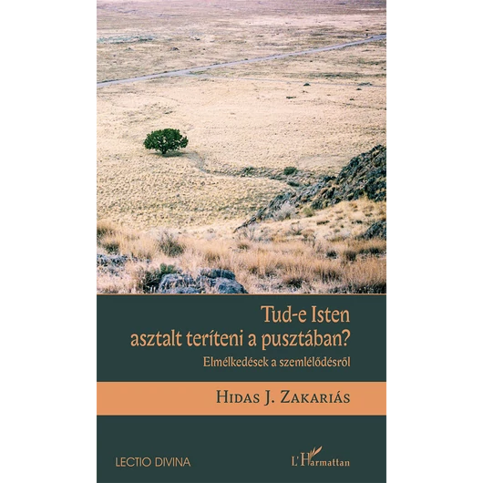 Tud-e Isten asztalt teríteni a pusztában?