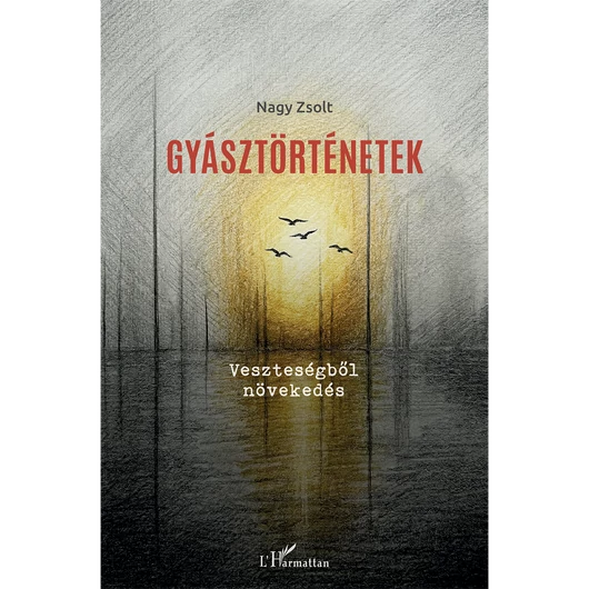 Gyásztörténetek. Veszteségből növekedés