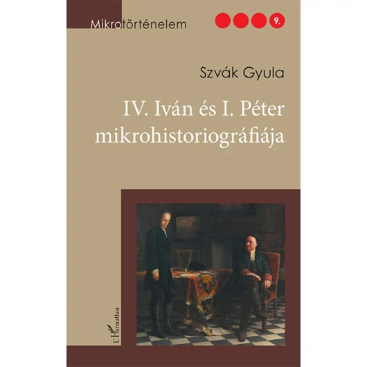 IV. Iván és I. Péter mikrohistoriográfiája