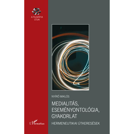 Medialitás, eseményontológia, gyakorlat