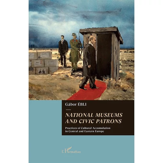 Gábor Ébli: National Museums and Civic Patrons