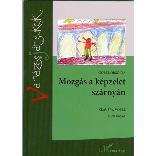 Mozgás ​a képzelet szárnyán