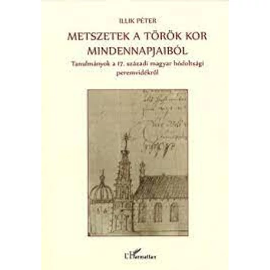 Metszetek a török kor mindennapjaiból