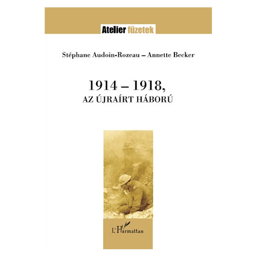 1914-1918, Az újraírt háború