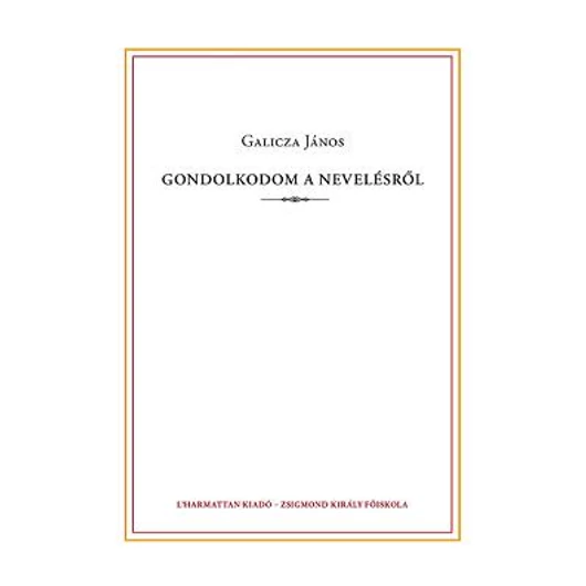 Gondolkodom a nevelésről