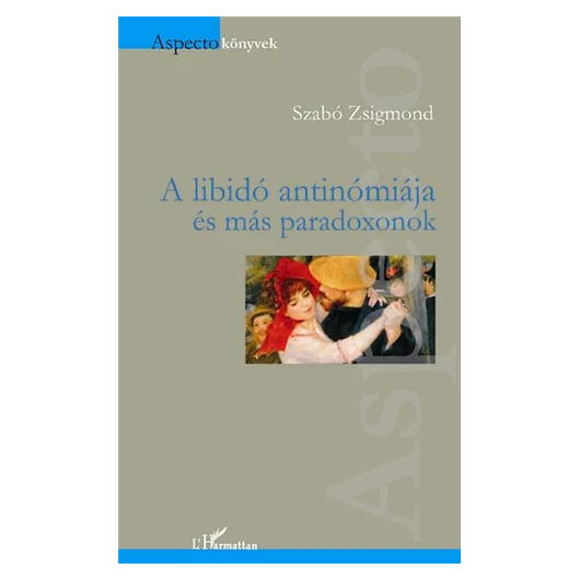 A libidó antinómiája és más paradoxonok