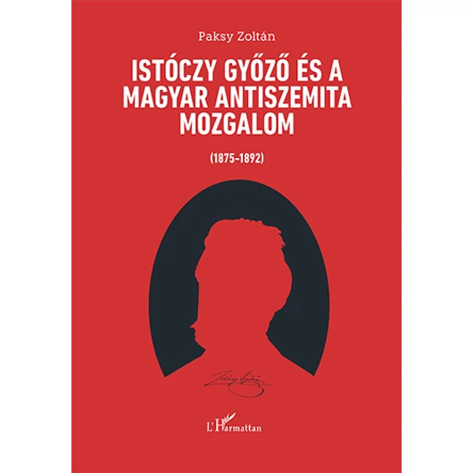 Istóczy Győző és a magyar antiszemita mozgalom (1875-1892)