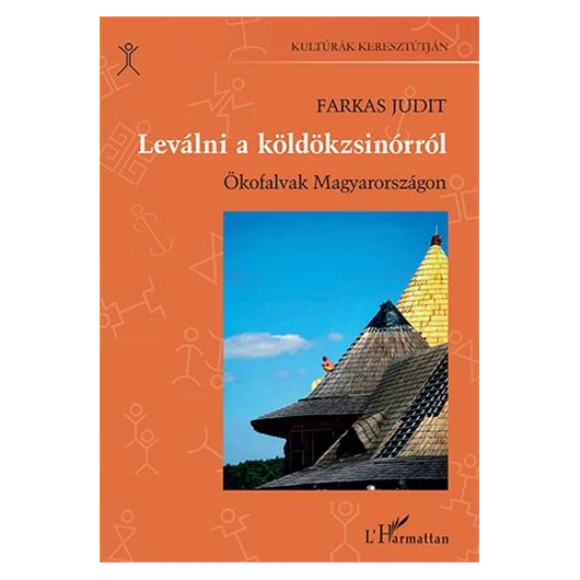 Leválni a köldökzsinórról. Ökofalvak Magyarországon