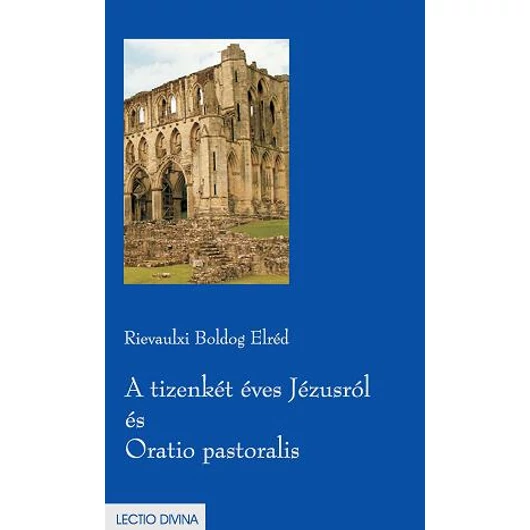 A tizenkét éves Jézusról és Lelkipásztorok imája