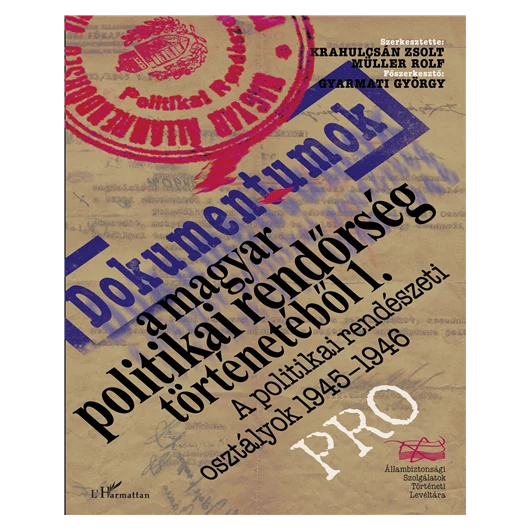 Dokumentumok a magyar politikai rendőrség történetéből