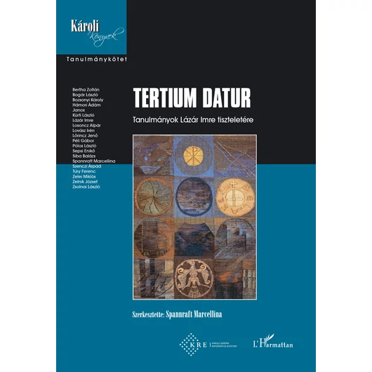 Tertium datur - Tanulmányok Lázár Imre tiszteletére