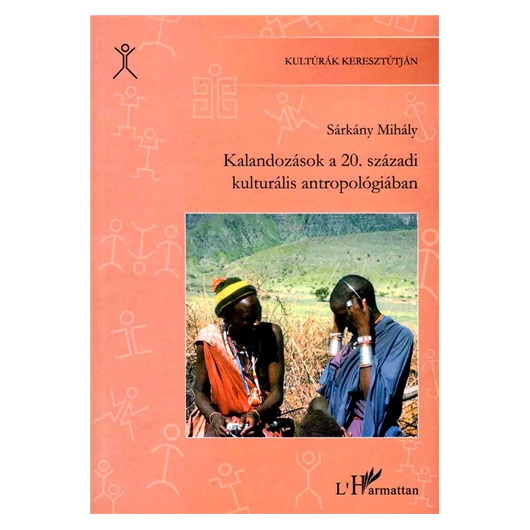 Kalandozások a 20. századi kulturális antropológiában