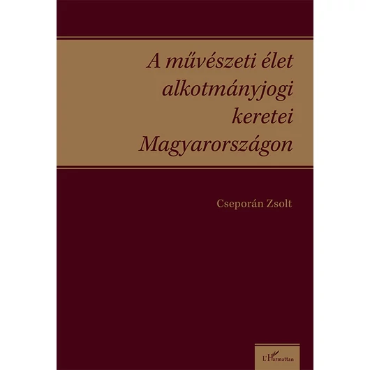 A művészeti élet alkotmányjogi keretei Magyarországon