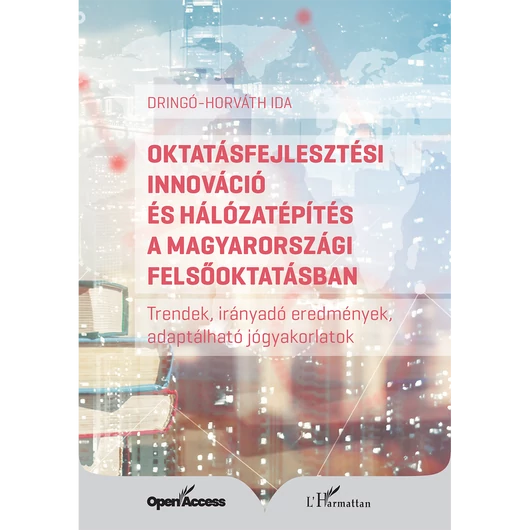 Oktatásfejlesztési innováció és hálózatépítés a magyarországi felsőoktatásban