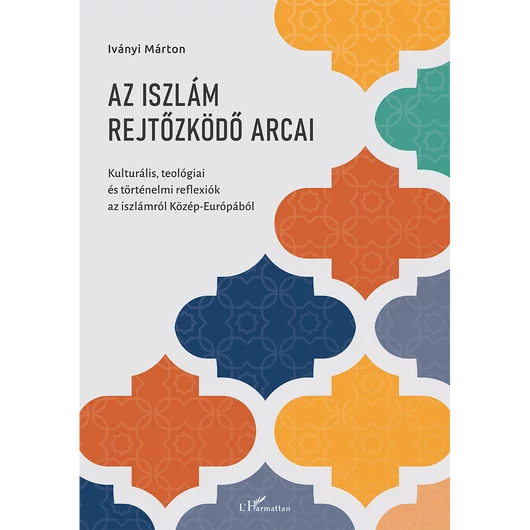 Az iszlám rejtőzködő arcai