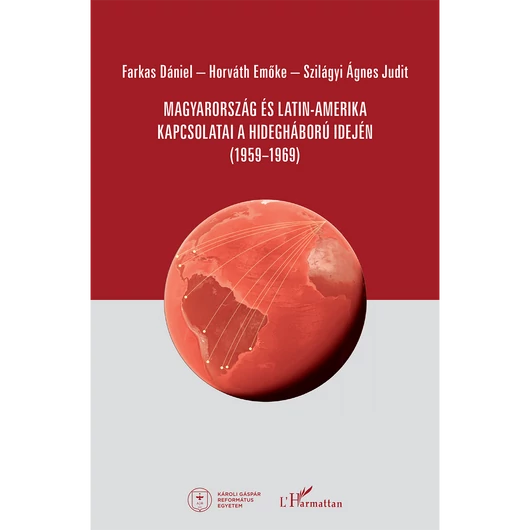  Magyarország és Latin-Amerika kapcsolatai a hidegháború idején (1959–1969)