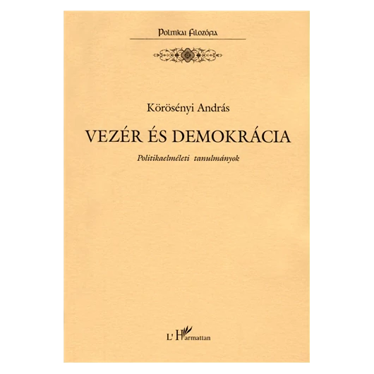 Vezér és demokrácia (Politikaelméleti tanulmányok)