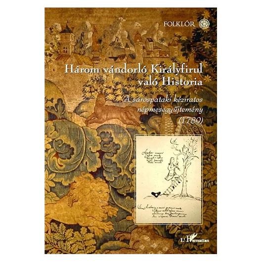 Három vándorló Királyfirul való Historia