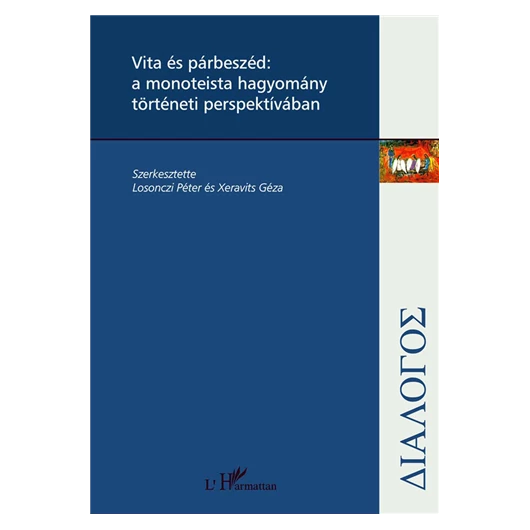 Vita és párbeszéd: a monoteista hagyománytörténeti perspektívában