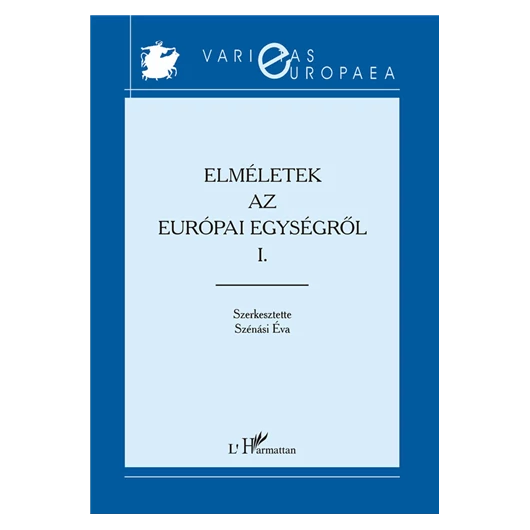 Elméletek az Európai egységről I.
