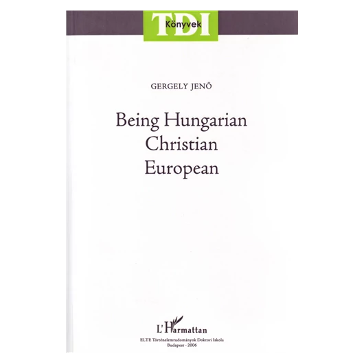 Being Hungarian - Christian - European