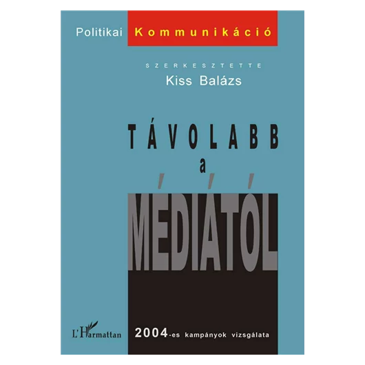 Távolabb a médiától. 2004-es kampányok vizsgálata