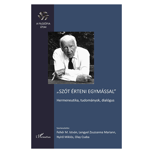 Fehér M. István, Lengyel Zsuzsanna Mariann, Nyírő Miklós, Olay Csaba (szerk.): „Szót érteni egymással”