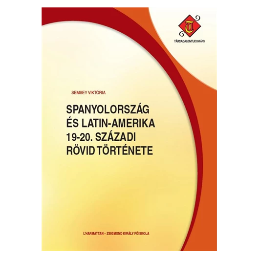 Spanyolország és Latin-Amerika 19-20. századi rövid története