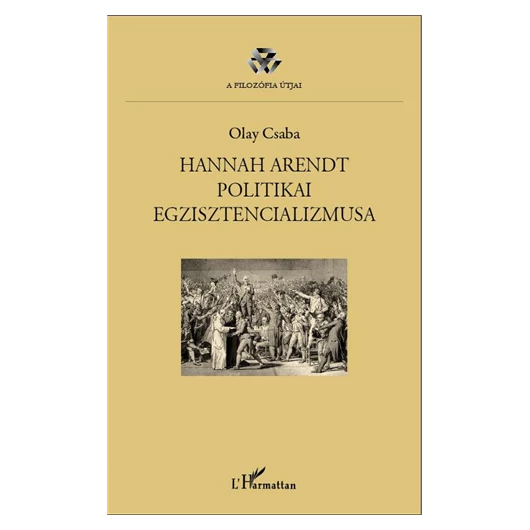 Hannah Arendt politikai egzisztencializmusa