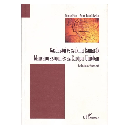 Gazdasági és szakmai kamarák Magyarországon és az Európai Unióban