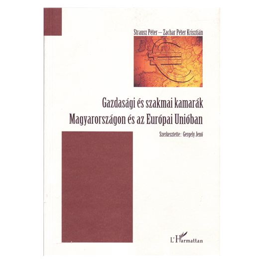 Gazdasági és szakmai kamarák Magyarországon és az Európai Unióban