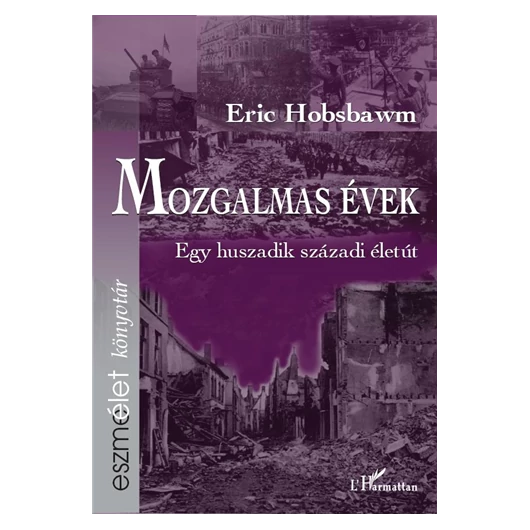 Mozgalmas évek - Egy huszadik századi életút