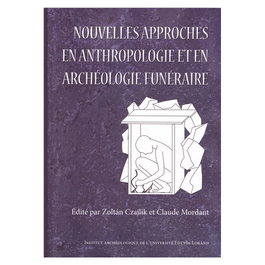 Nouvelles approches en anthropologia et en archéologie funéraire