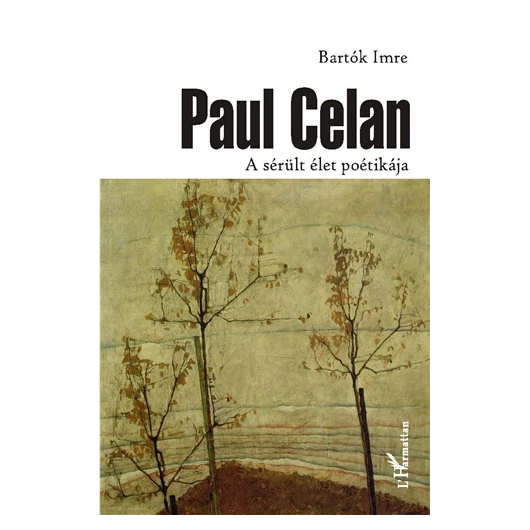 Paul Celan - A sérült élet poétikája
