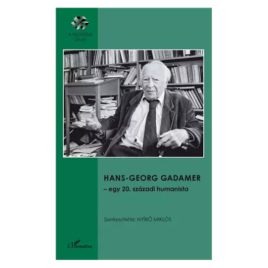 Nyírő Miklós (szerk.): Hans-Georg Gadamer - egy 20. századi humanista