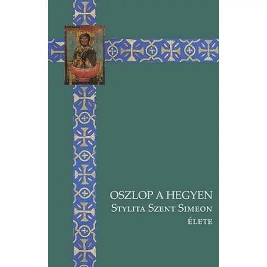 Oszlop a hegyen - Stylita Szent Simeon élete