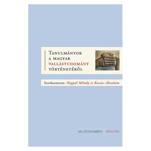 Tanulmányok a magyar vallástudomány történetéről
